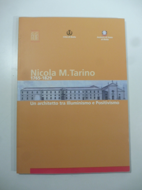Nicola M.  Tarino 1765-1829. Un architetto tra Illuminismo e Positivismo